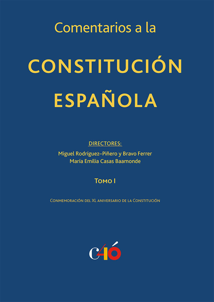Comentarios a la Constitución Española : XL aniversario - Casas Baamonde,  María Emilia - Rodríguez-Piñero y Bravo-Ferrer, Miguel - Boletín Oficial  del Estado - Torrossa